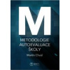 Metodologie autoevaluace školy - Chvál Martin Metodologie autoevaluace školy - Chvál Martin