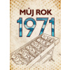 Můj rok 1971 - Martin Ježek Můj rok 1971 - Martin Ježek
