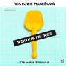 Rekonstrukce - Viktorie Hanišová (mp3 audiokniha) Rekonstrukce - Viktorie Hanišová (mp3 audiokniha)