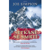 Setkání se smrtí - Joe Simpson Setkání se smrtí - Joe Simpson