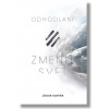 Odhodlaní zmeniť svet Odhodlaní zmeniť svet