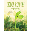 Kdo roste v parku? Kdo roste v parku?