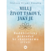 Miluj život takový, jaký je Miluj život takový, jaký je