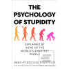 The Psychology of Stupid… The Psychology of Stupid…