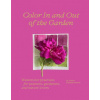 Color In and Out of the Garden: Watercolor Practices for Painters, Gardeners, and Nature Lovers Color In and Out of the Garden: Watercolor Practices for Painters, Gardeners, and Nature Lovers