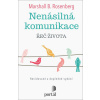 Nenásilná komunikace - Marshall B. Rosenberg Nenásilná komunikace - Marshall B. Rosenberg