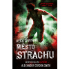 Město strachu - Alexander Gordon Smith Město strachu - Alexander Gordon Smith