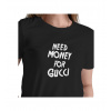 Dámske tričko čierne - Need money for Gucci XS Dámske tričko čierne - Need money for Gucci XS
