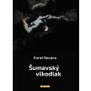 Šumavský vlkodlak - Karel Naxera Šumavský vlkodlak - Karel Naxera
