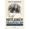 Hitlerův ušlechtilý Žid (Brigitte Hamannová) Hitlerův ušlechtilý Žid (Brigitte Hamannová)