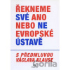 Řekneme své ano nebo ne evropské ústavě - Centrum pro ekonomiku a politiku Řekneme své ano nebo ne evropské ústavě - Centrum pro ekonomiku a politiku