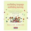 Scaffolding Language, Scaffolding Learning (Pauline Gibbons)(Brožovaná) Scaffolding Language, Scaffolding Learning (Pauline Gibbons)(Brožovaná)