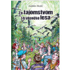 Za tajomstvom strateného lesa (Ladislav Hrubý) Za tajomstvom strateného lesa (Ladislav Hrubý)