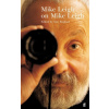 Mike Leigh on Mike Leigh Mike Leigh on Mike Leigh