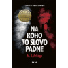 Na koho to slovo padne - M. J. Arlidge Na koho to slovo padne - M. J. Arlidge