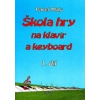 Škola hry na klavír a keyboard 1 - Pavel Malý Škola hry na klavír a keyboard 1 - Pavel Malý