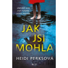 Jak jsi mohla - Heidi Perks Jak jsi mohla - Heidi Perks