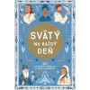 Svätý na každý deň - Meredith Hindsová, Isabel Muñozová Svätý na každý deň - Meredith Hindsová, Isabel Muñozová