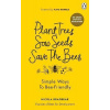 Plant Trees, Sow Seeds, Save The Bees Plant Trees, Sow Seeds, Save The Bees