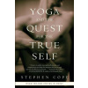 Yoga and the Quest for the True Self Yoga and the Quest for the True Self