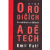 O rodičích a dětech - Emil Hakl O rodičích a dětech - Emil Hakl