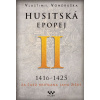 Husitská epopej II. 1416-1425 - Za časů - Vlastimil Vondruška Husitská epopej II. 1416-1425 - Za časů - Vlastimil Vondruška