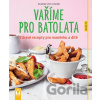 Vaříme pro batolata - Dagmar von Cramm Vaříme pro batolata - Dagmar von Cramm
