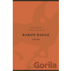 Baron Bagge - Alexander Lernet-Holenia Baron Bagge - Alexander Lernet-Holenia