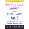 Konaj ako dáma, mysli ako muž - Steve Harvey Konaj ako dáma, mysli ako muž - Steve Harvey
