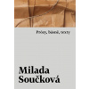 Prózy, básně, texty - Milada Součková Prózy, básně, texty - Milada Součková