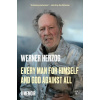 Every Man For Himself & God - Werner Herzog Every Man For Himself & God - Werner Herzog