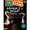 Animals at Night - BBC Earth Do You Know... Level 2 Animals at Night - BBC Earth Do You Know... Level 2