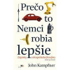 Prečo to Nemci robia lepšie - Kampfner John Prečo to Nemci robia lepšie - Kampfner John