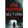 Bez tváře - Rob Ashman Bez tváře - Rob Ashman