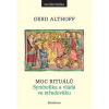 Moc rituálů - Althoff Gerd Moc rituálů - Althoff Gerd