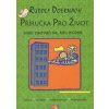 Příručka pro život aneb zachraň se, kdo můžeš - Rudolf Doernach Příručka pro život aneb zachraň se, kdo můžeš - Rudolf Doernach