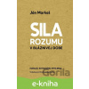 E-kniha Sila rozumu v bláznivej dobe - Ján Markoš E-kniha Sila rozumu v bláznivej dobe - Ján Markoš