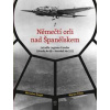 Němečtí orli nad Španělskem - Šnajdr, Martin Čížek Miroslav Němečtí orli nad Španělskem - Šnajdr, Martin Čížek Miroslav
