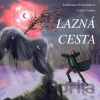 Lazná cesta - Drahomíra Pechočiaková, Lukáš Uváček (ilustrátor) Lazná cesta - Drahomíra Pechočiaková, Lukáš Uváček (ilustrátor)