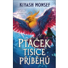Ptáček tisíce příběhů - Kiyash Monsef Ptáček tisíce příběhů - Kiyash Monsef