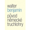Původ něměcké truchlohry (Walter Benjamin) Původ něměcké truchlohry (Walter Benjamin)