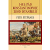 1453: Pád Konstantinopole zrod Istanbulu 2 vydání - Štěpánek Petr 1453: Pád Konstantinopole zrod Istanbulu 2 vydání - Štěpánek Petr