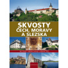 Skvosty Čech, Moravy a Slezska - 2. vydání - David Petr, Čech Lubomí Soukup Vladimír, Skvosty Čech, Moravy a Slezska - 2. vydání - David Petr, Čech Lubomí Soukup Vladimír,