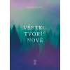 Všetko tvoríš nové- spevník Všetko tvoríš nové- spevník
