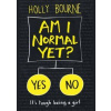 Am I Normal Yet? - Bourne Holly Am I Normal Yet? - Bourne Holly