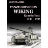 Panzerdivision Wiking Konečný boj: 1943 - 1945 - Jean Mabire Panzerdivision Wiking Konečný boj: 1943 - 1945 - Jean Mabire