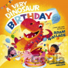 A Very Dinosaur Birthday - Wallace Adam A Very Dinosaur Birthday - Wallace Adam
