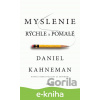 E-kniha Myslenie rýchle a pomalé - Daniel Kahneman E-kniha Myslenie rýchle a pomalé - Daniel Kahneman
