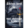 Skřetí král Meč skřetího krále (Díl I.) - Jarmila Kadlecová Skřetí král Meč skřetího krále (Díl I.) - Jarmila Kadlecová