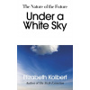 Under a White Sky Under a White Sky